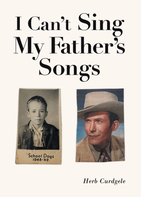 Author Herb Curdgele’s New Book, I Can't Sing My Father's Songs